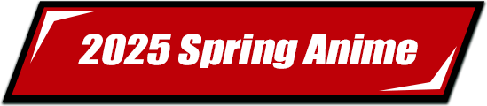 2025 Spring Anime
